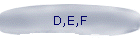 D,E,F